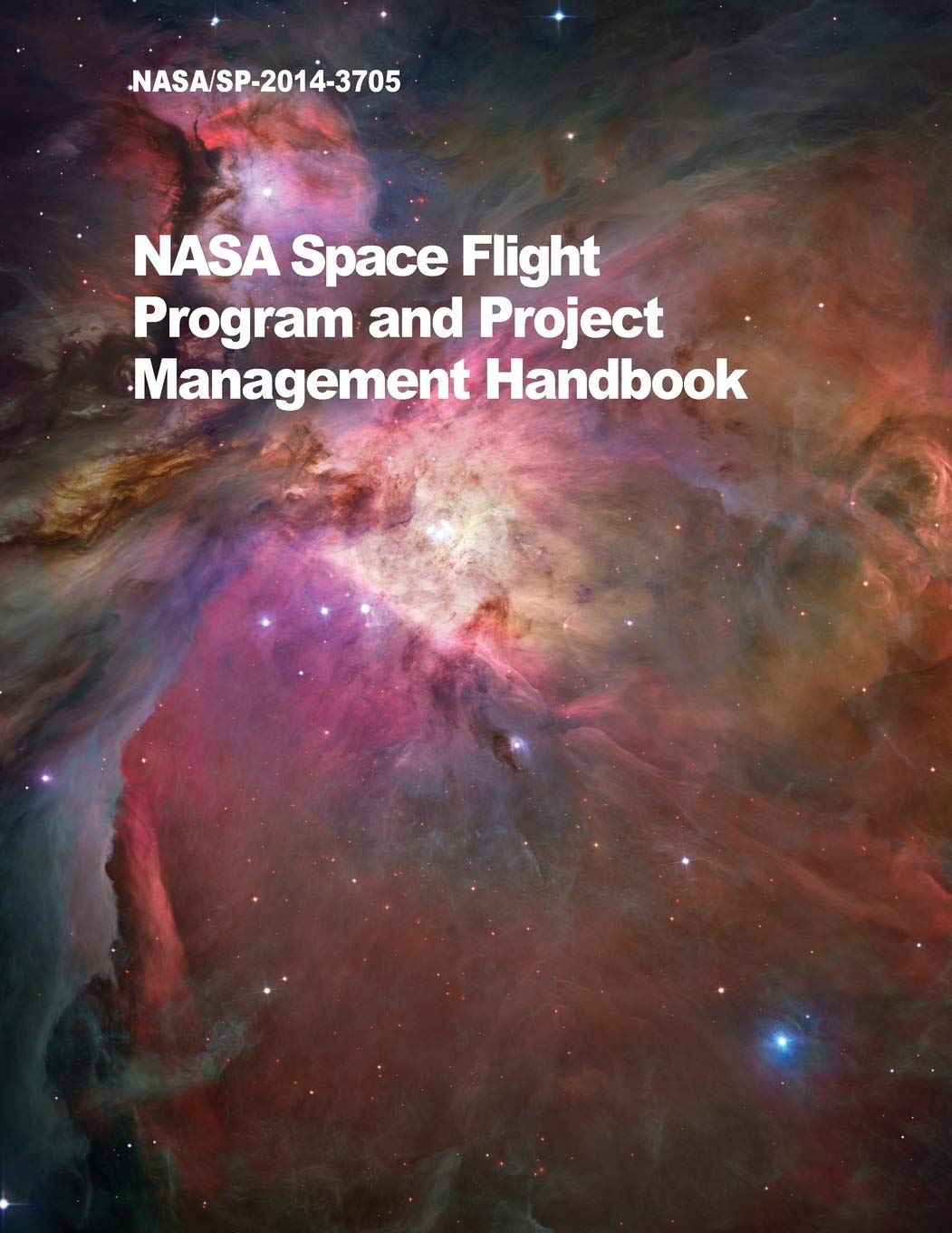 NASA Space Flight Program and Project Management Handbook: Nasa/Sp20143705,Used