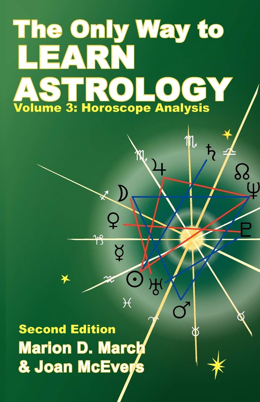 The Only Way to Learn Astrology, Volume 3, Second Edition,Used