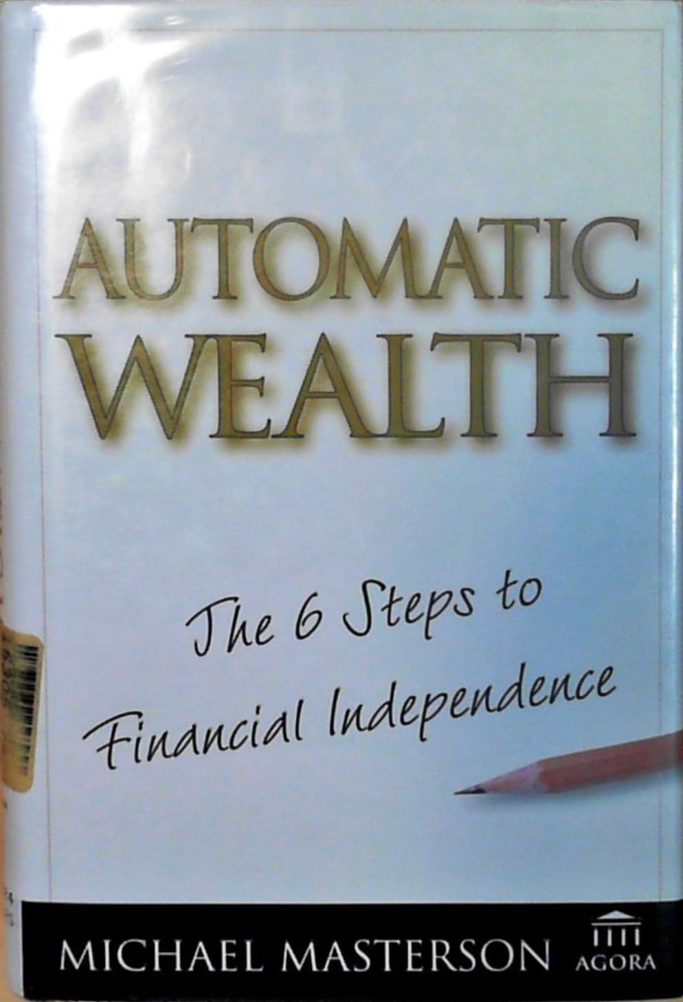 Automatic Wealth: The Six Steps to Financial Independence,Used