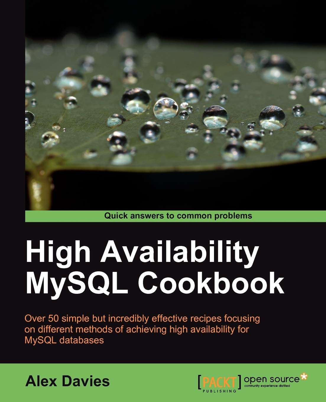 High Availability MySQL Cookbook: Over 50 Simple but Incredibly Effective Recipes Focusing on Different Methods of Achieving Hig,New