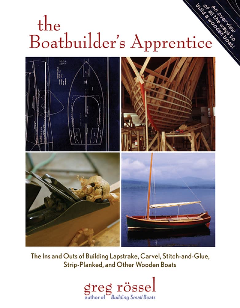 The Boatbuilder's Apprentice: The Ins and Outs of Building Lapstrake, Carvel, StitchandGlue, StripPlanked, and Other Wooden B,Used