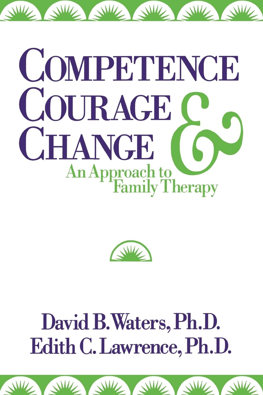Competence, Courage, And Change: An Approach To Family Therapy (Studies In Writing And Rhetoric),New