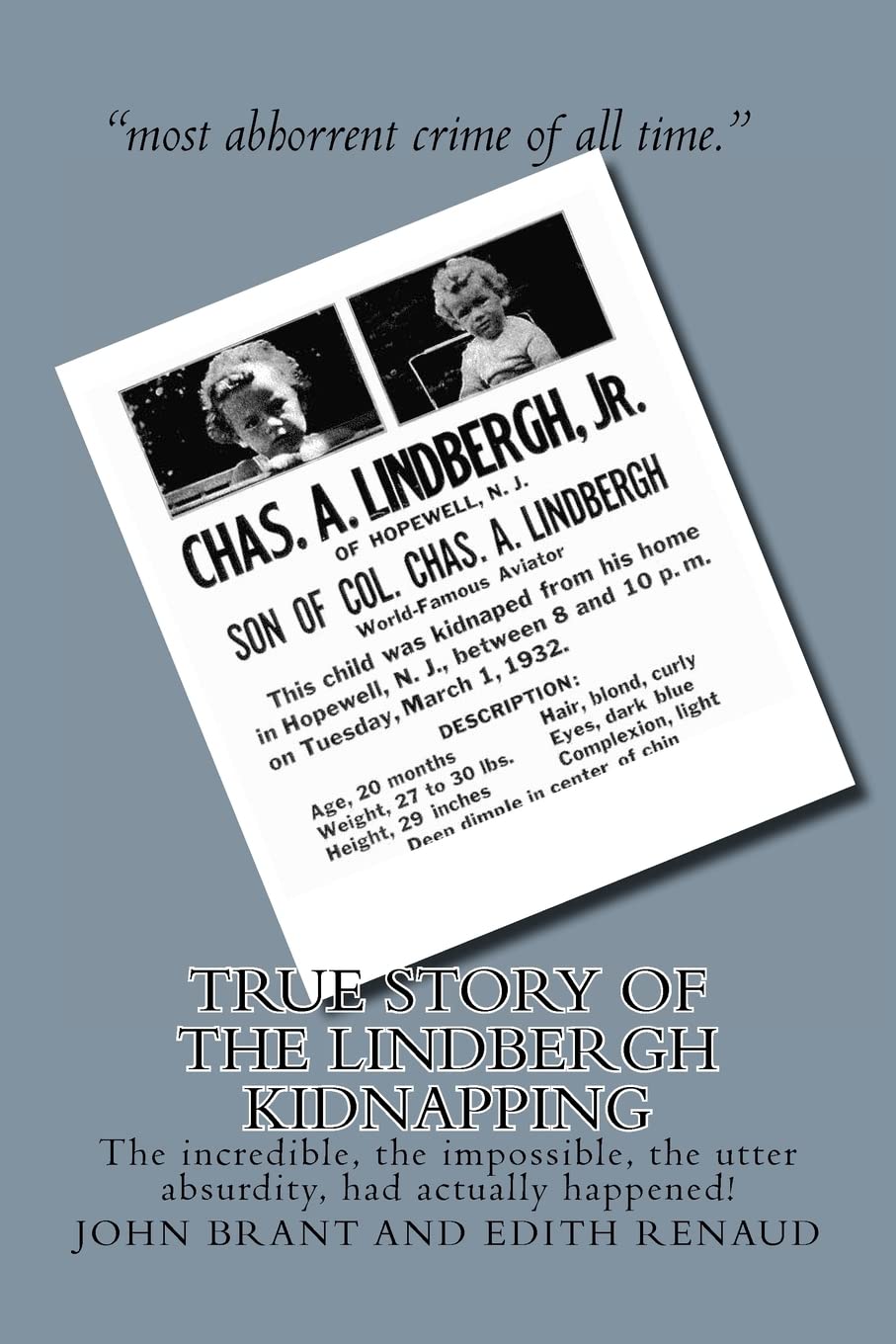 True Story Of The Lindbergh Kidnapping: The Incredible, The Impossible, The Utter Absurdity, Had Actually Happened!,Used