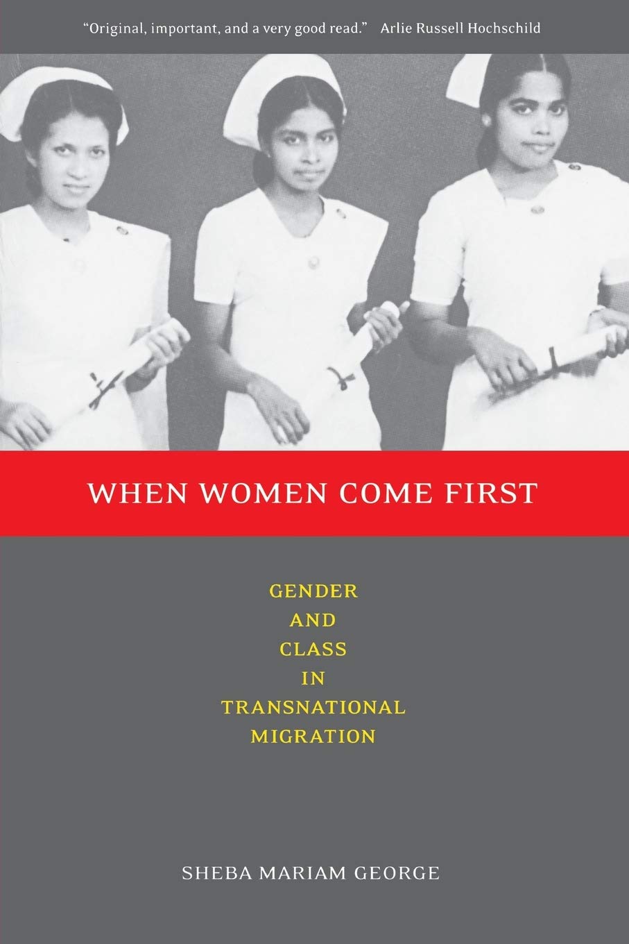 When Women Come First: Gender and Class in Transnational Migration,New