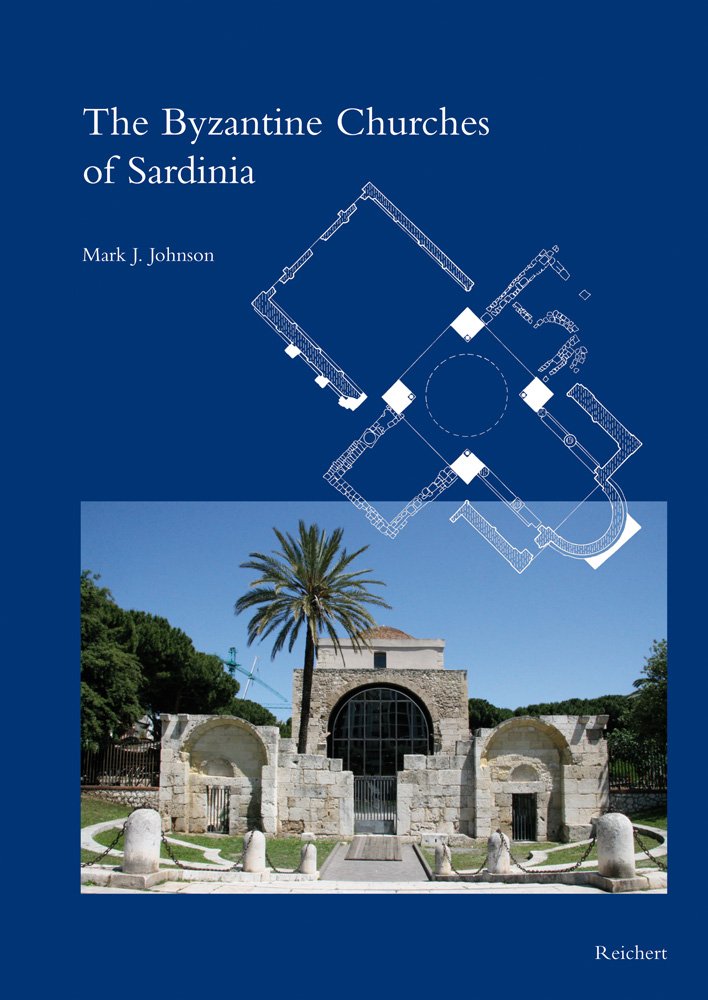 The Byzantine Churches of Sardinia (Spatantike Fruhes Christentum Byzanz),New