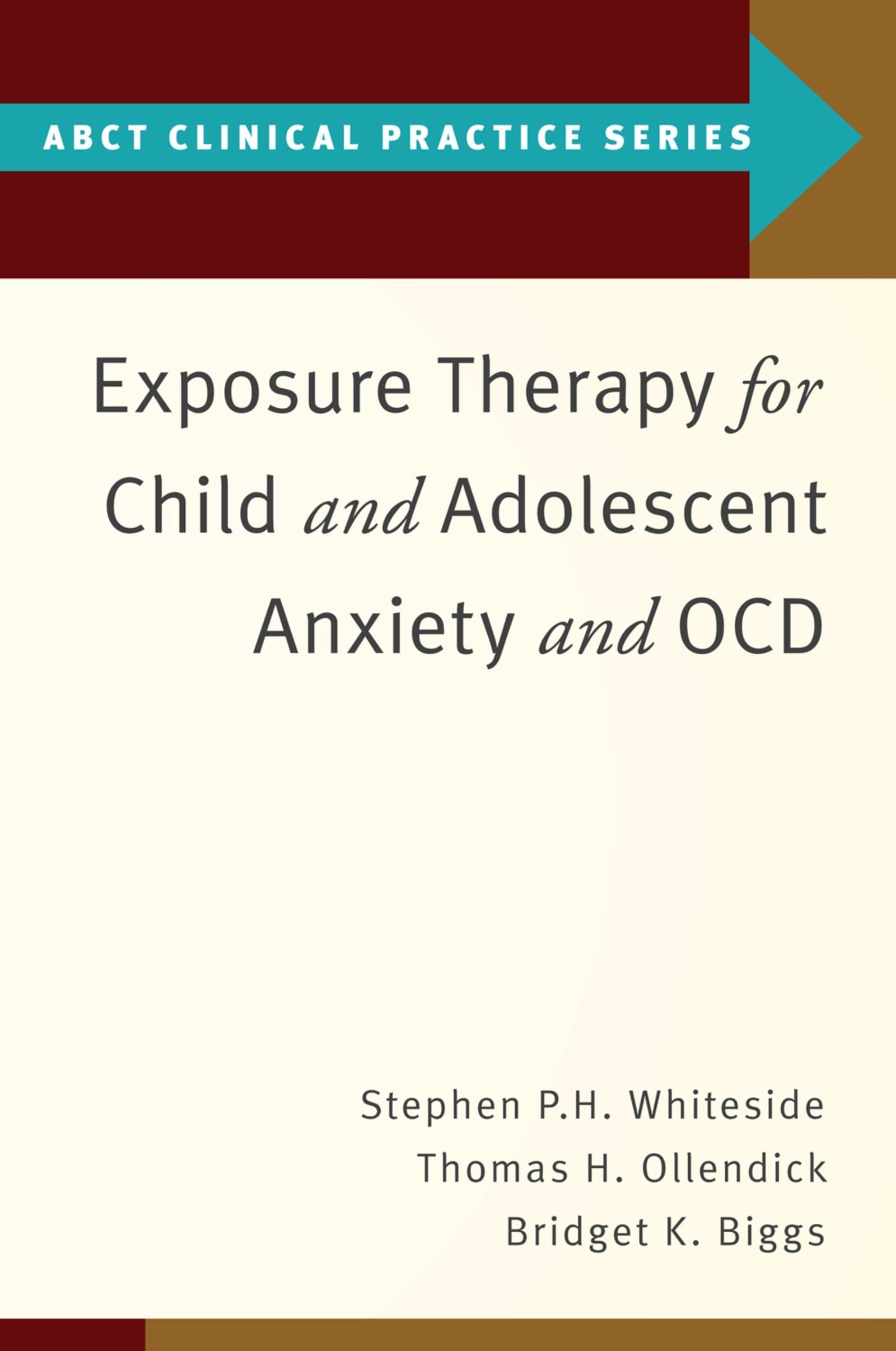 Exposure Therapy for Child and Adolescent Anxiety and OCD (ABCT Clinical Practice Series),Used
