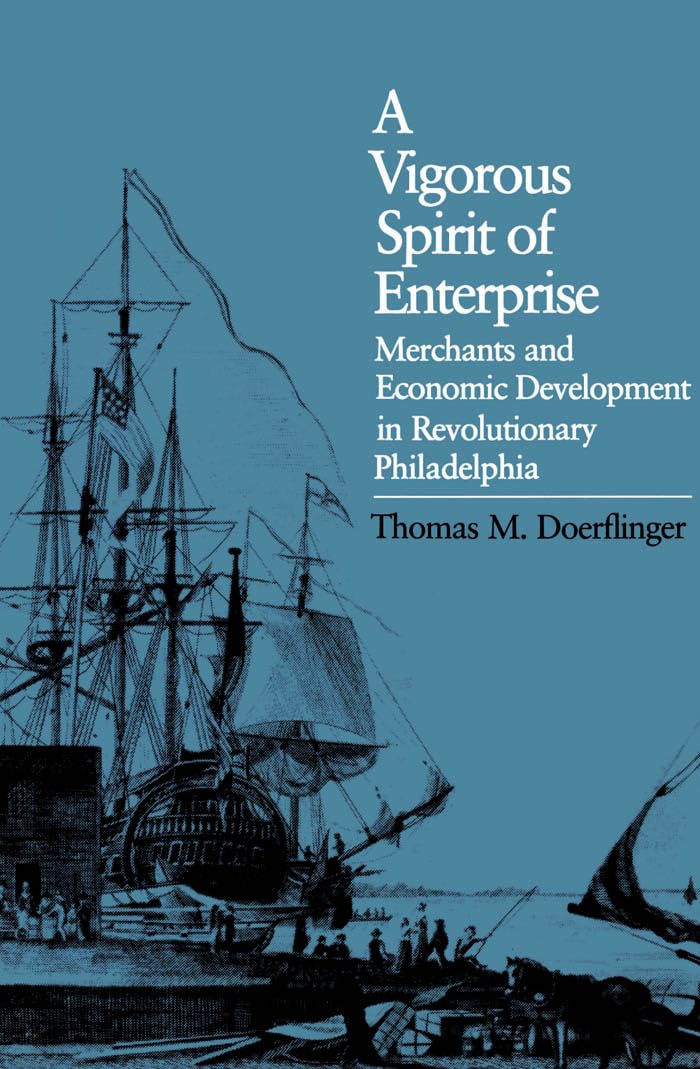 A Vigorous Spirit of Enterprise: Merchants and Economic Development in Revolutionary Philadelphia (Published by the Omohundro In,Used