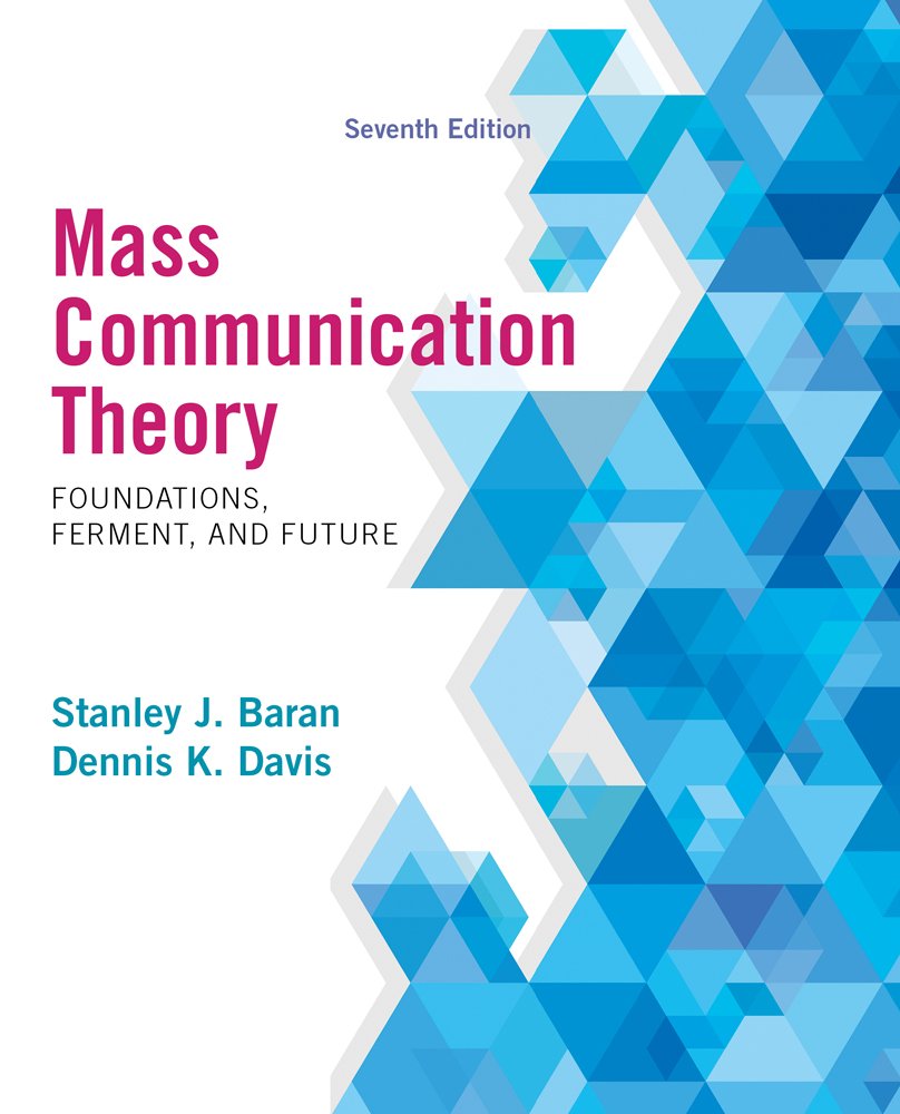 Mass Communication Theory: Foundations, Ferment, and Future, 7th Edition,Used