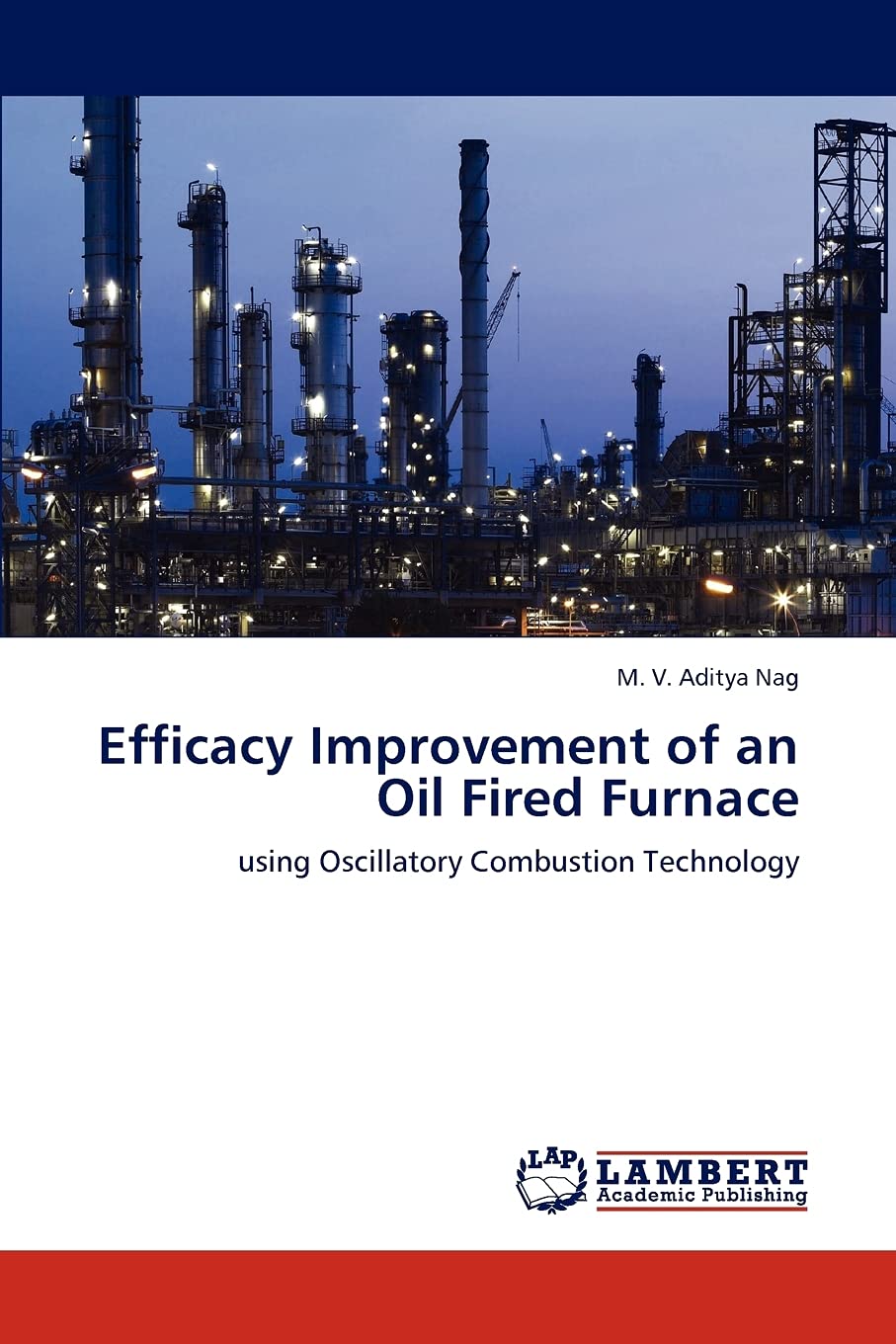 Efficacy Improvement of an Oil Fired Furnace: using Oscillatory Combustion Technology,Used