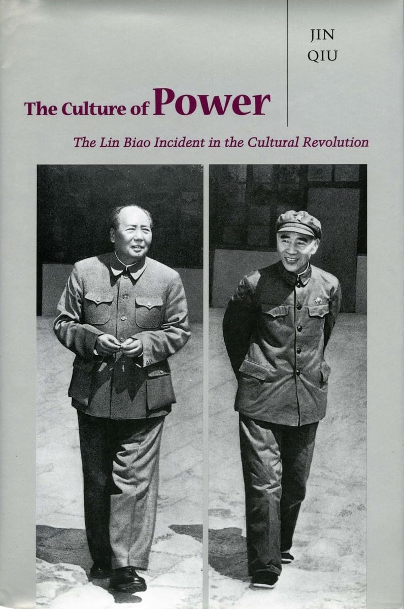 The Culture Of Power: The Lin Biao Incident In The Cultural Revolution,New