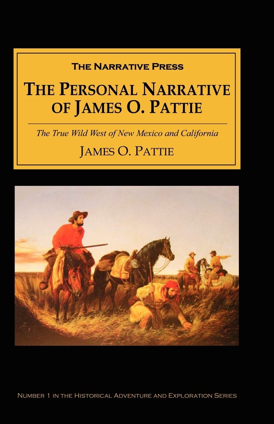 The Personal Narrative of James O. Pattie of Kentucky,Used