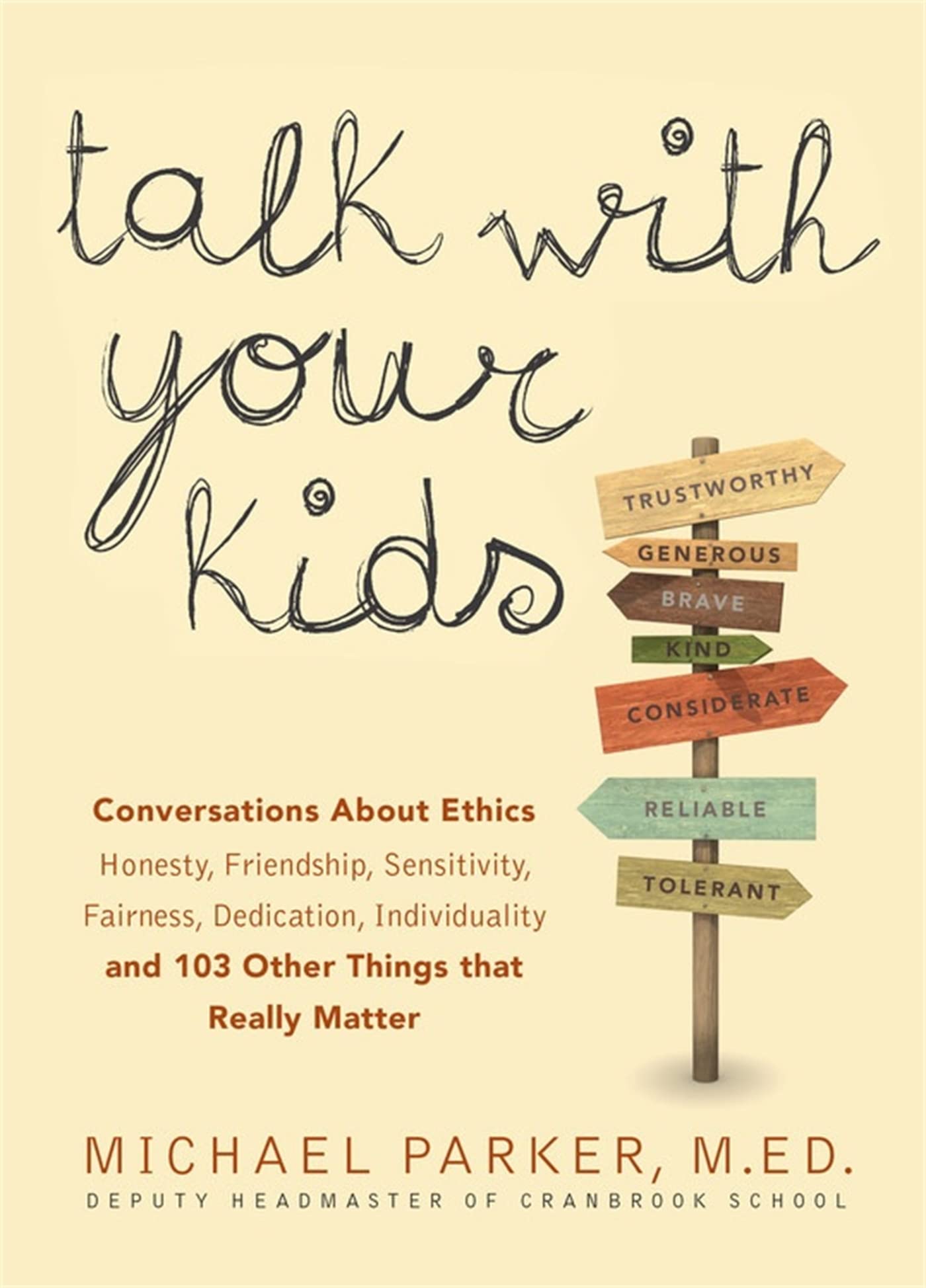 Talk With Your Kids: Conversations About Ethics Honesty, Friendship, Sensitivity, Fairness, Dedication, Individuality And