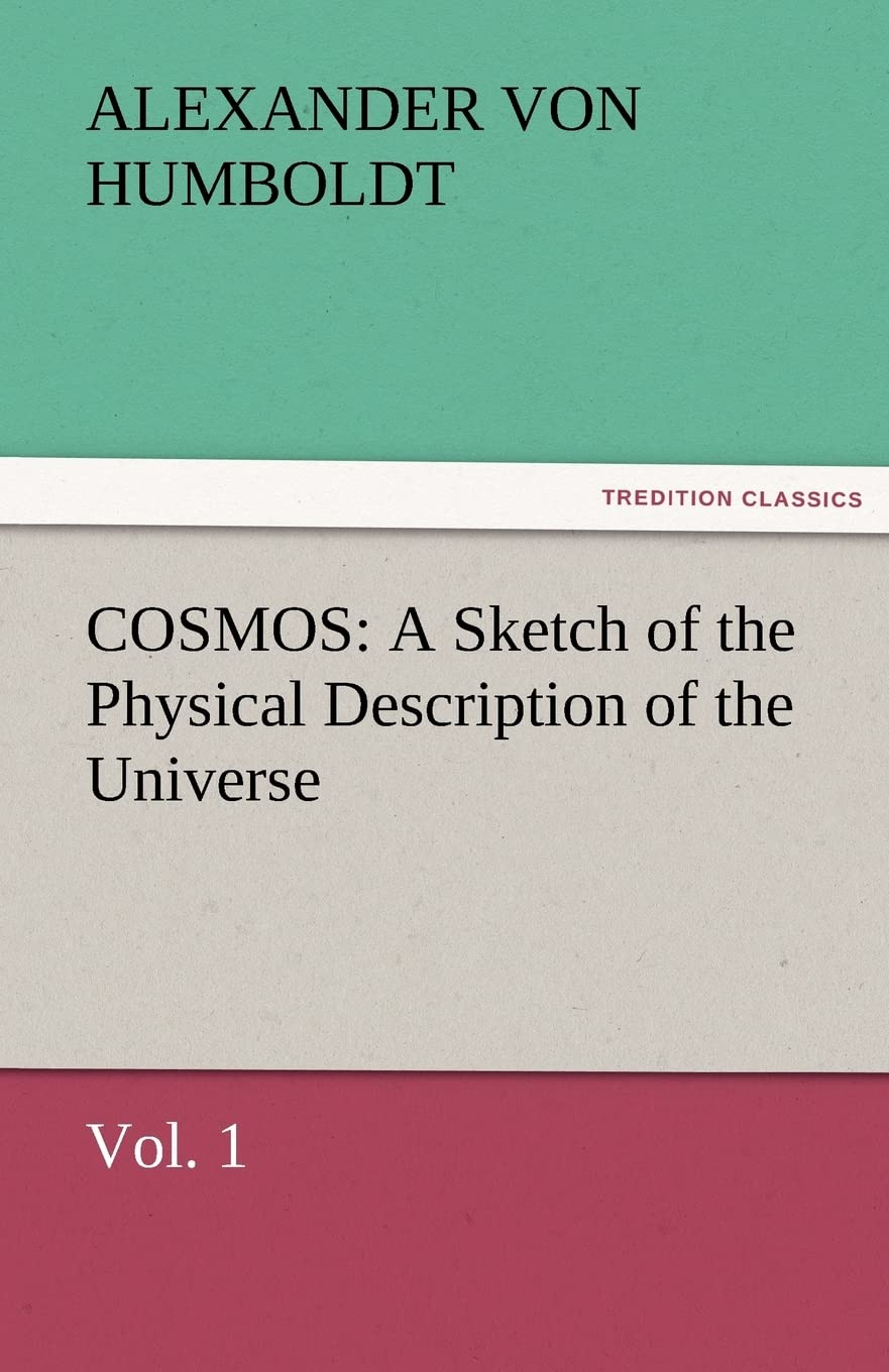 Cosmos: A Sketch of the Physical Description of the Universe, Vol. 1,Used