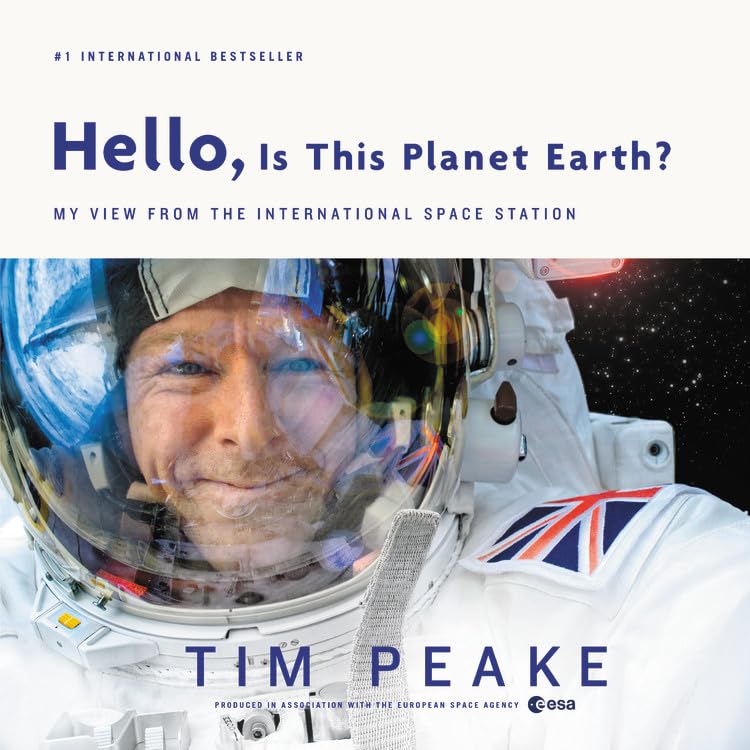 Hello, Is This Planet Earth?: My View from the International Space Station,New