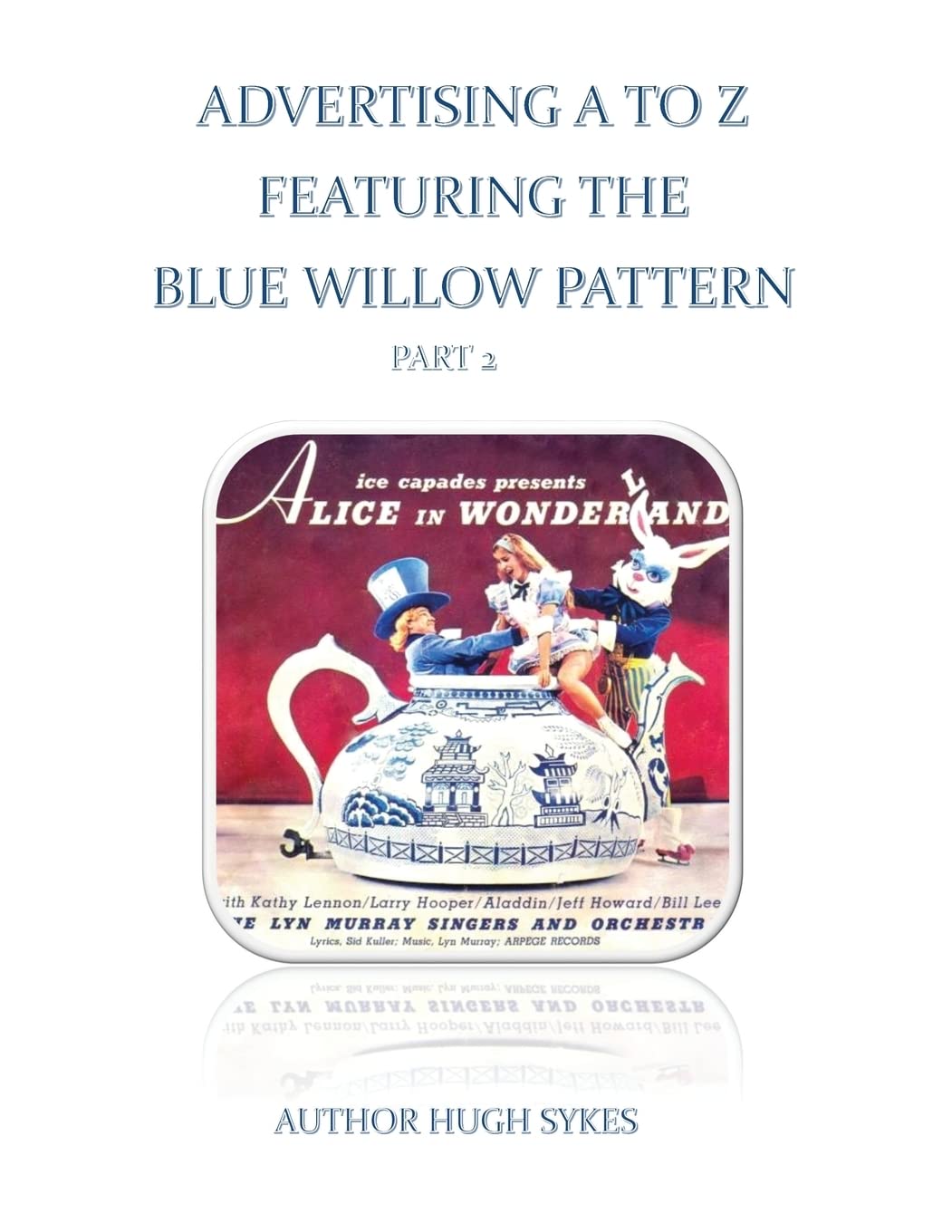Advertising A To Z Featuring The Blue Willow Pattern Part 2,Used