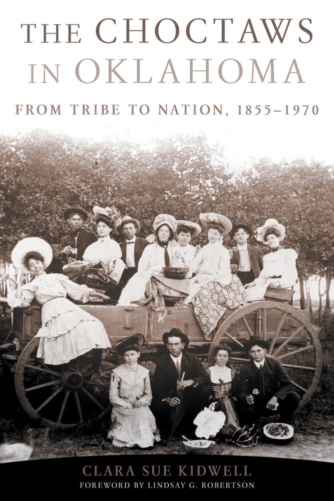 The Choctaws In Oklahoma: From Tribe To Nation, 18551970 (Volume 2) (American Indian Law And Policy Series),Used