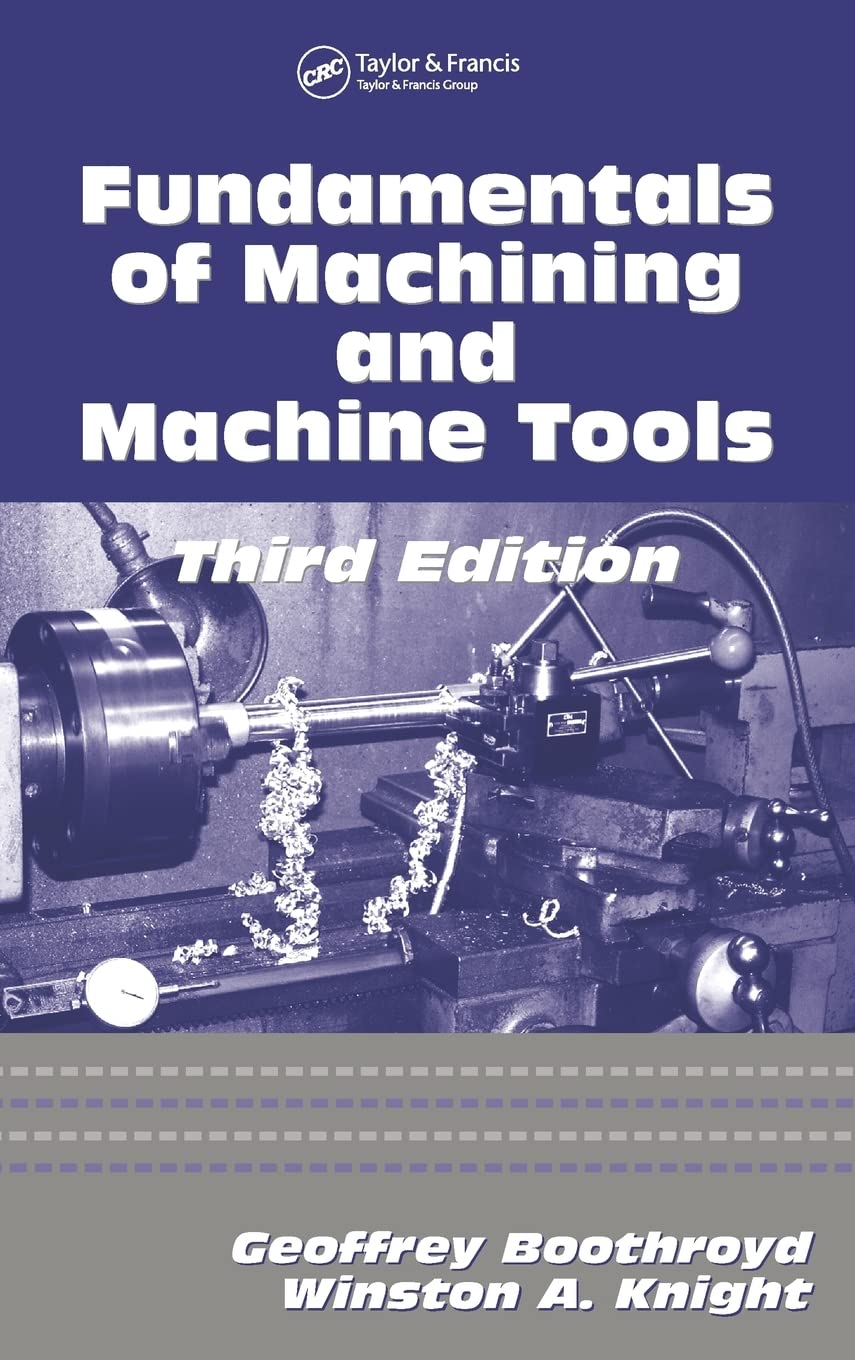 Fundamentals of Metal Machining and Machine Tools (Mechanical Engineering, 198),New