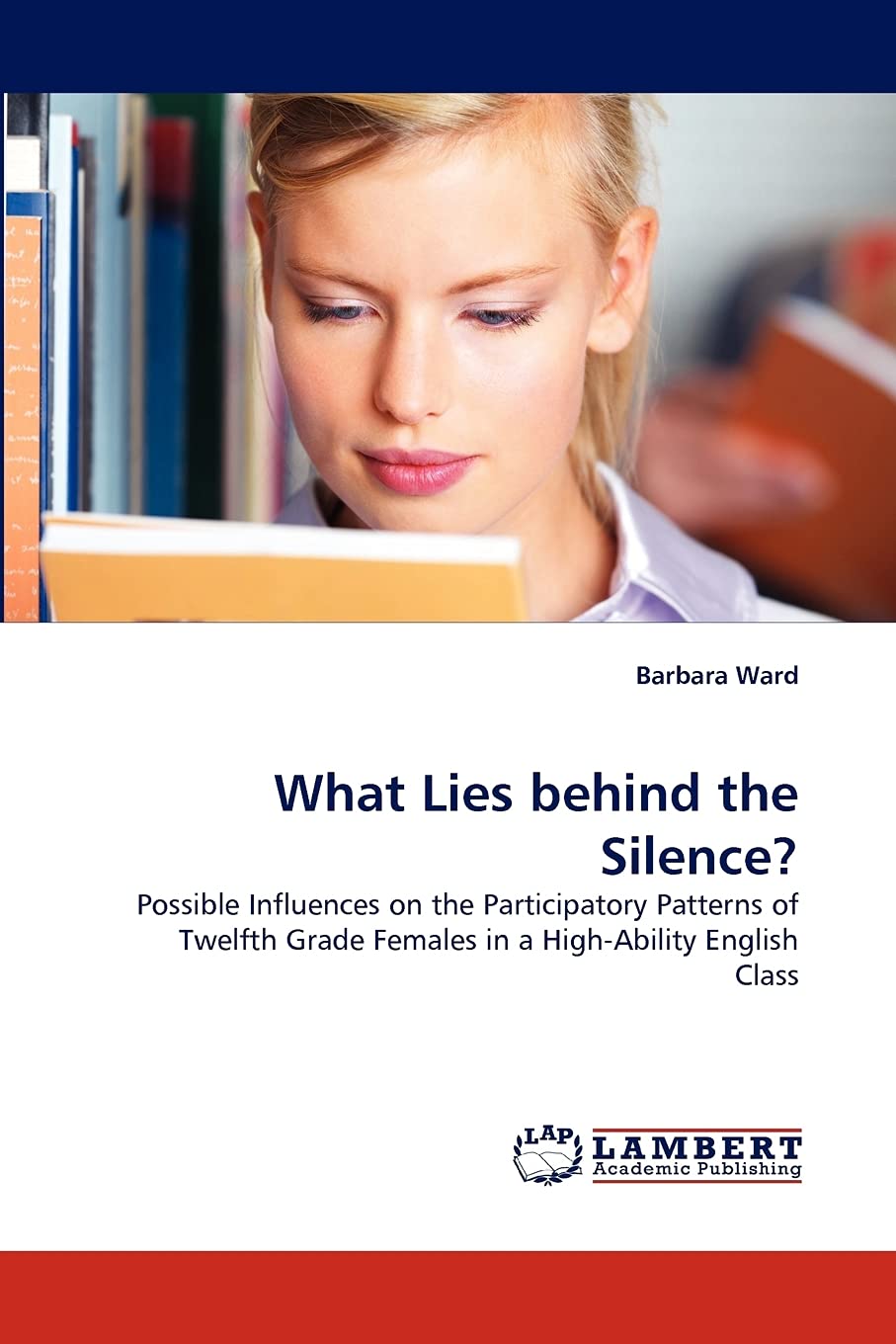 What Lies behind the Silence?: Possible Influences on the Participatory Patterns of Twelfth Grade Females in a HighAbility Engl,Used
