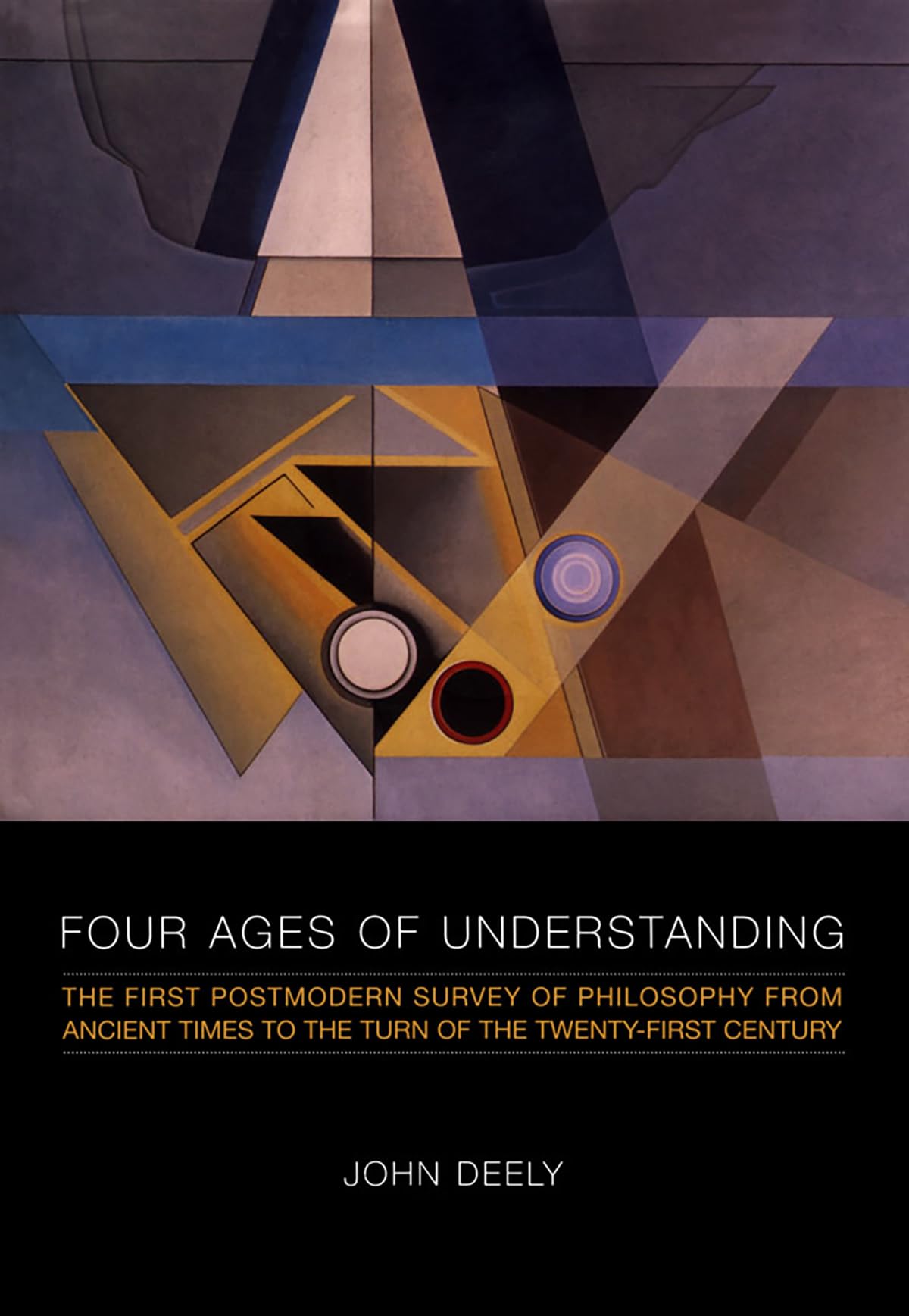 Four Ages of Understanding: The First Postmodern Survey of Philosophy from Ancient Times to the Turn of the TwentyFirst Century,Used