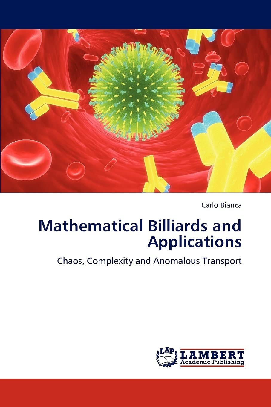 Mathematical Billiards and Applications: Chaos, Complexity and Anomalous Transport,Used