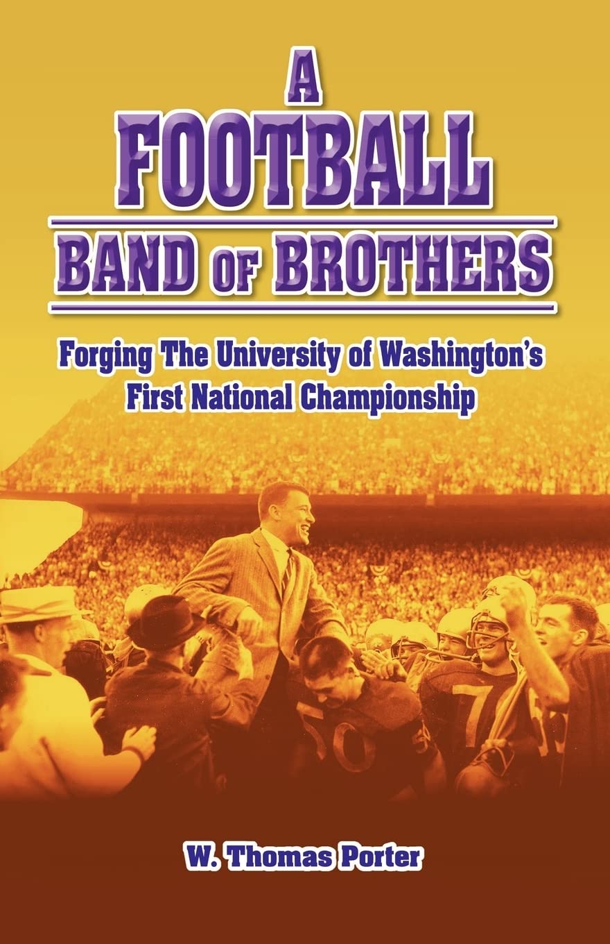 A Football Band of Brothers: Forging The University of Washington's First National Championship,Used