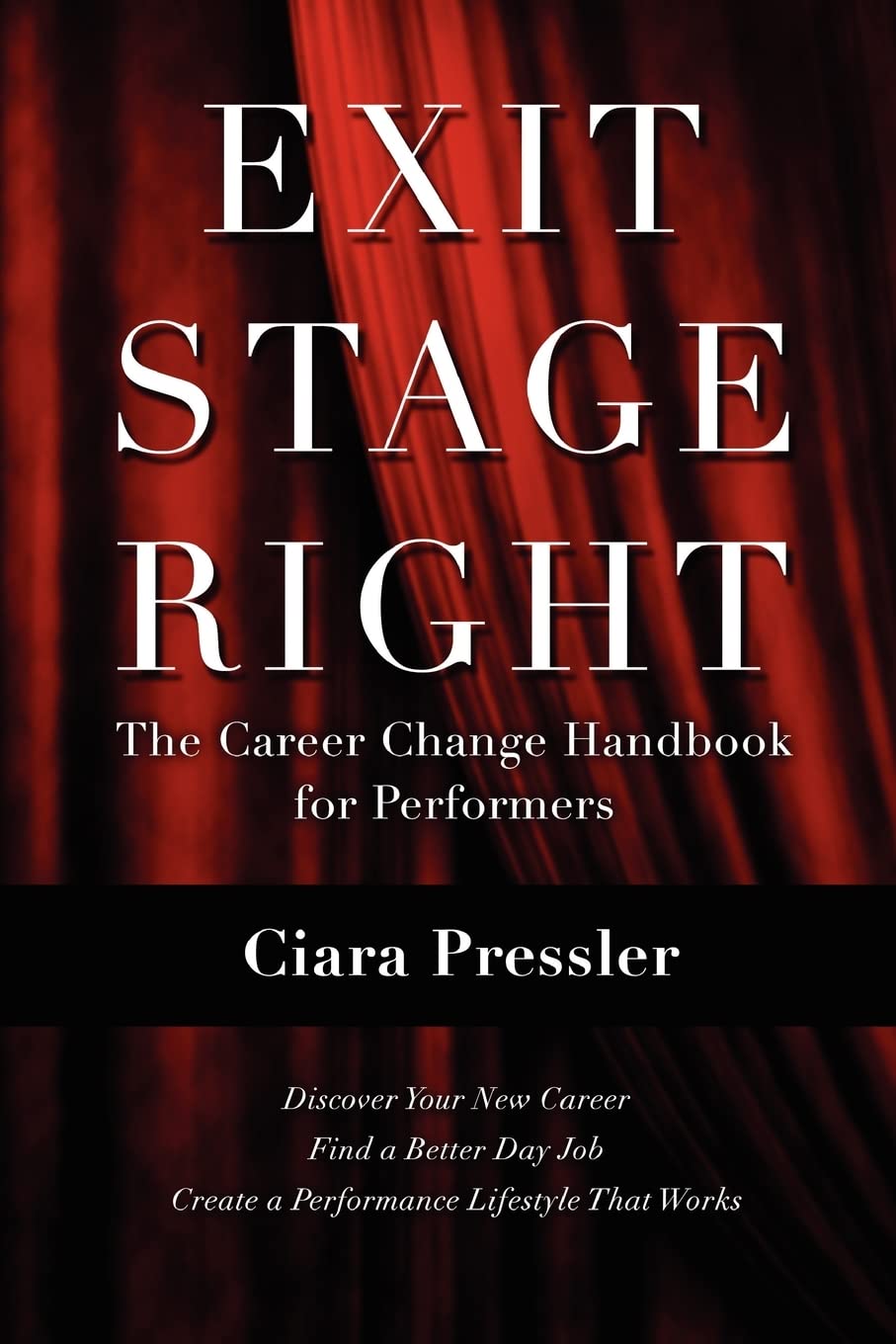 Exit Stage Right: The Career Change Handbook for Performers,Used