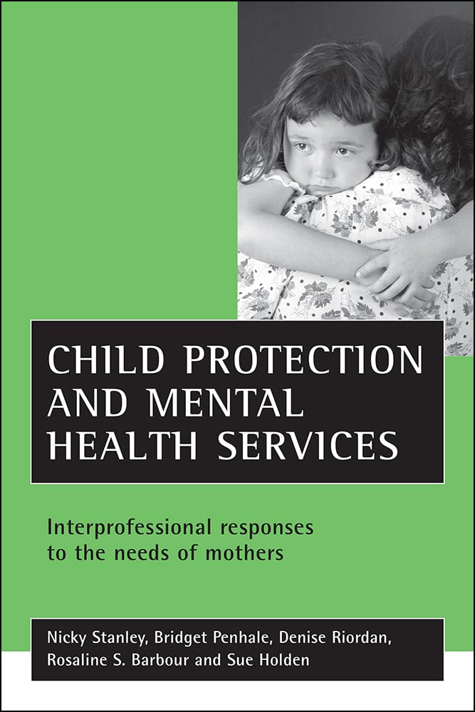 Child protection and mental health services: Interprofessional responses to the needs of mothers,Used