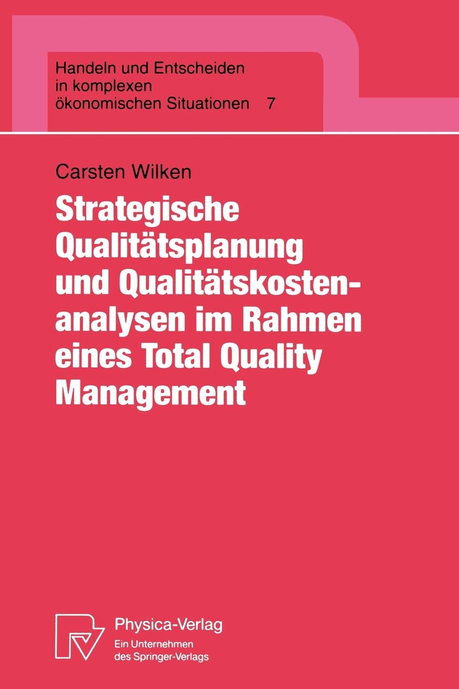 Strategische Qualittsplanung und Qualittskostenanalysen im Rahmen eines Total Quality Management (Handeln und Entscheiden in kom,Used