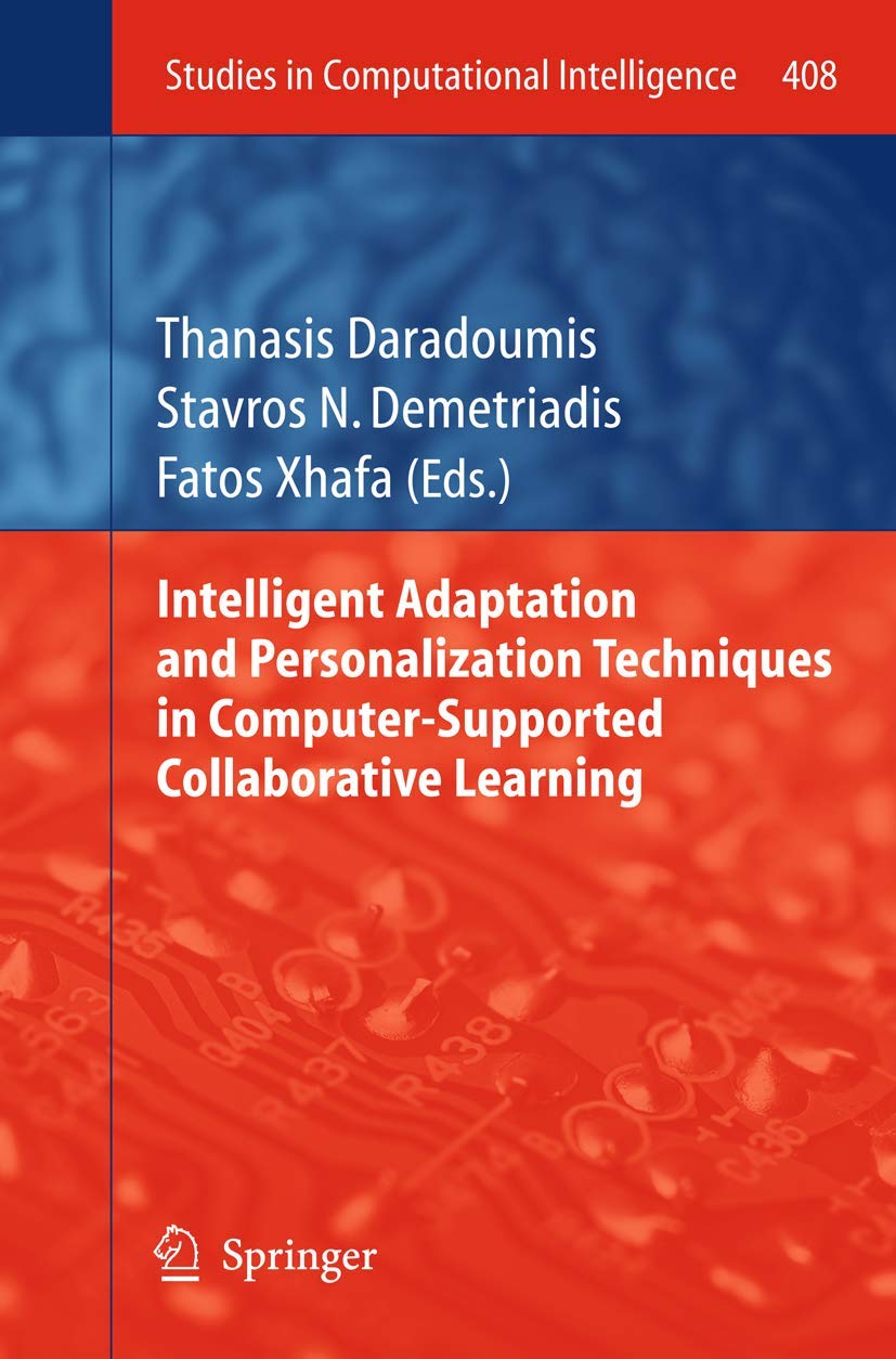 Intelligent Adaptation and Personalization Techniques in ComputerSupported Collaborative Learning (Studies in Computational Int,Used