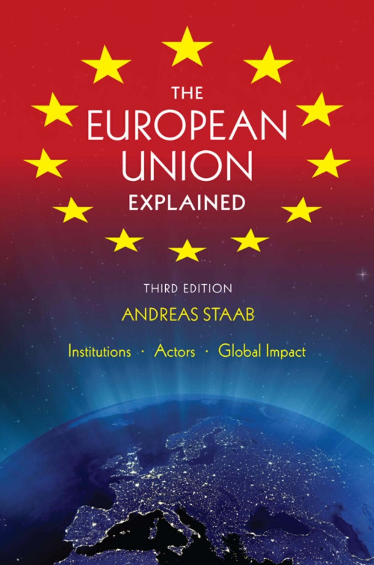 The European Union Explained, Third Edition: Institutions, Actors, Global Impact,Used