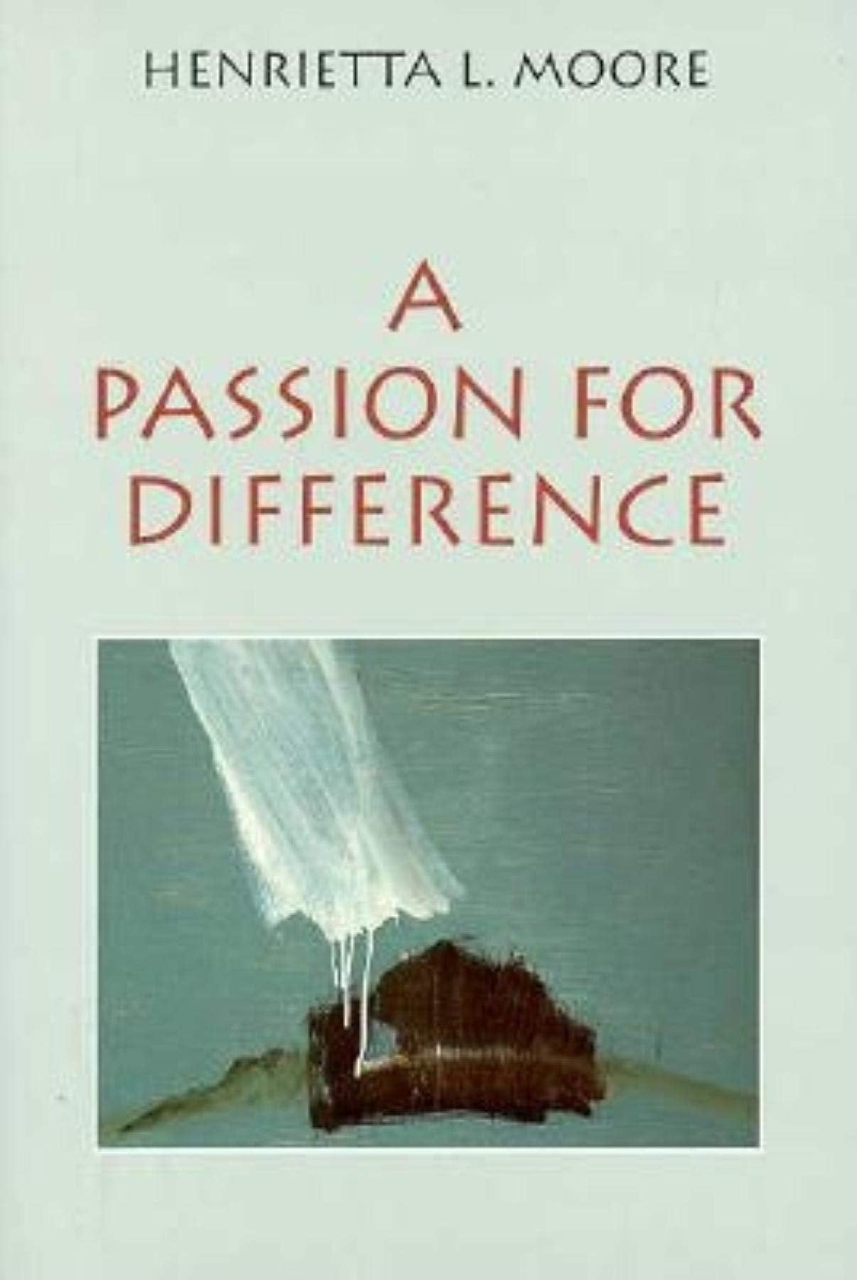 A Passion For Difference: Essays In Anthropology And Gender,New
