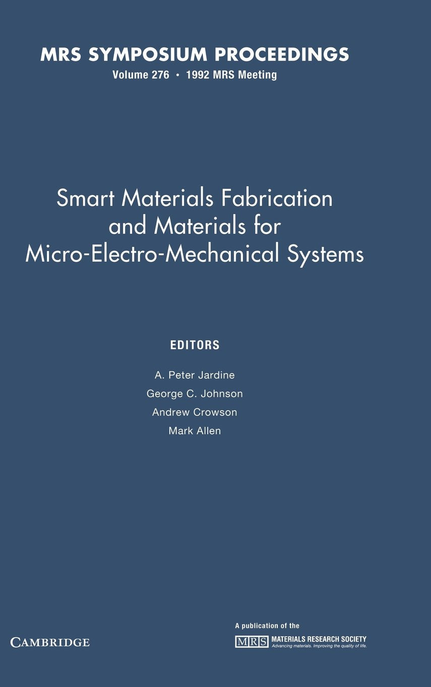 Smart Materials Fabrication and Materials for MicroElectroMechanical Systems: Volume 276 (MRS Proceedings),Used