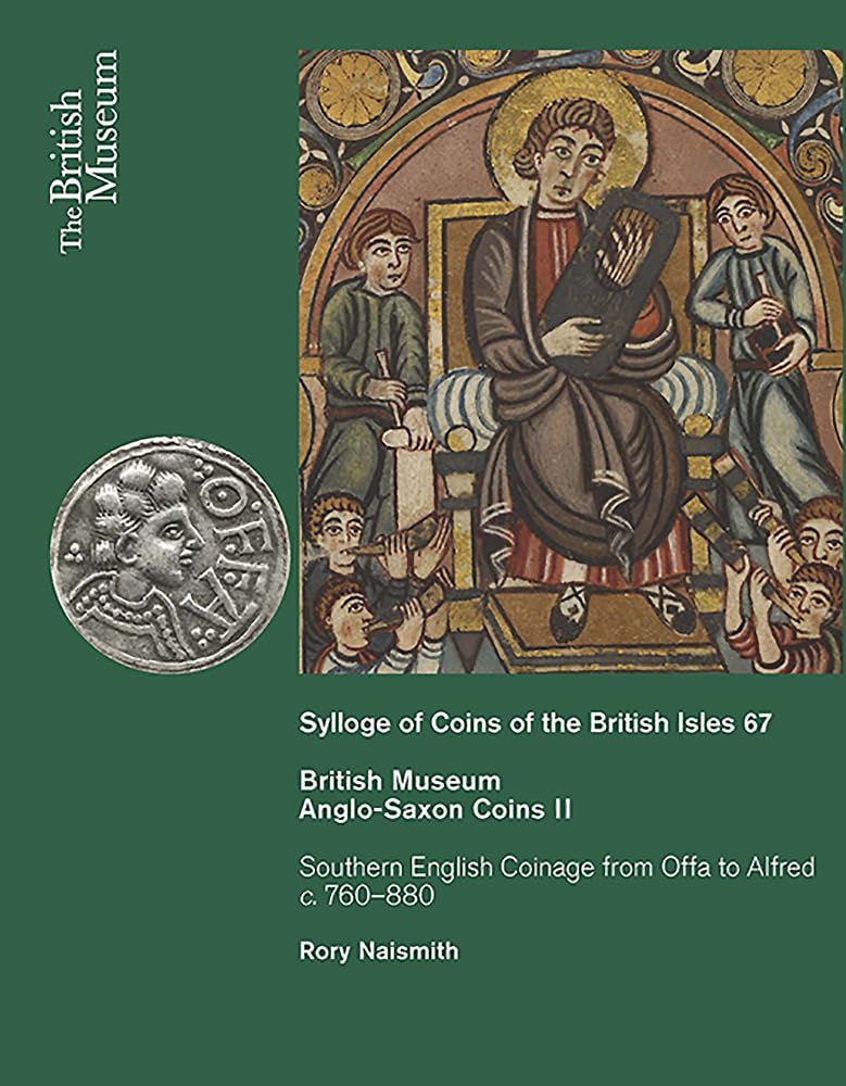 Anglosaxon Coins Ii: Southern English Coinage From Offa To Alfred C. 760880 (Sylloge Of Coins Of The British Isles)