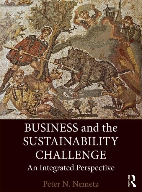 Business and the Sustainability Challenge: An Integrated Perspective,Used