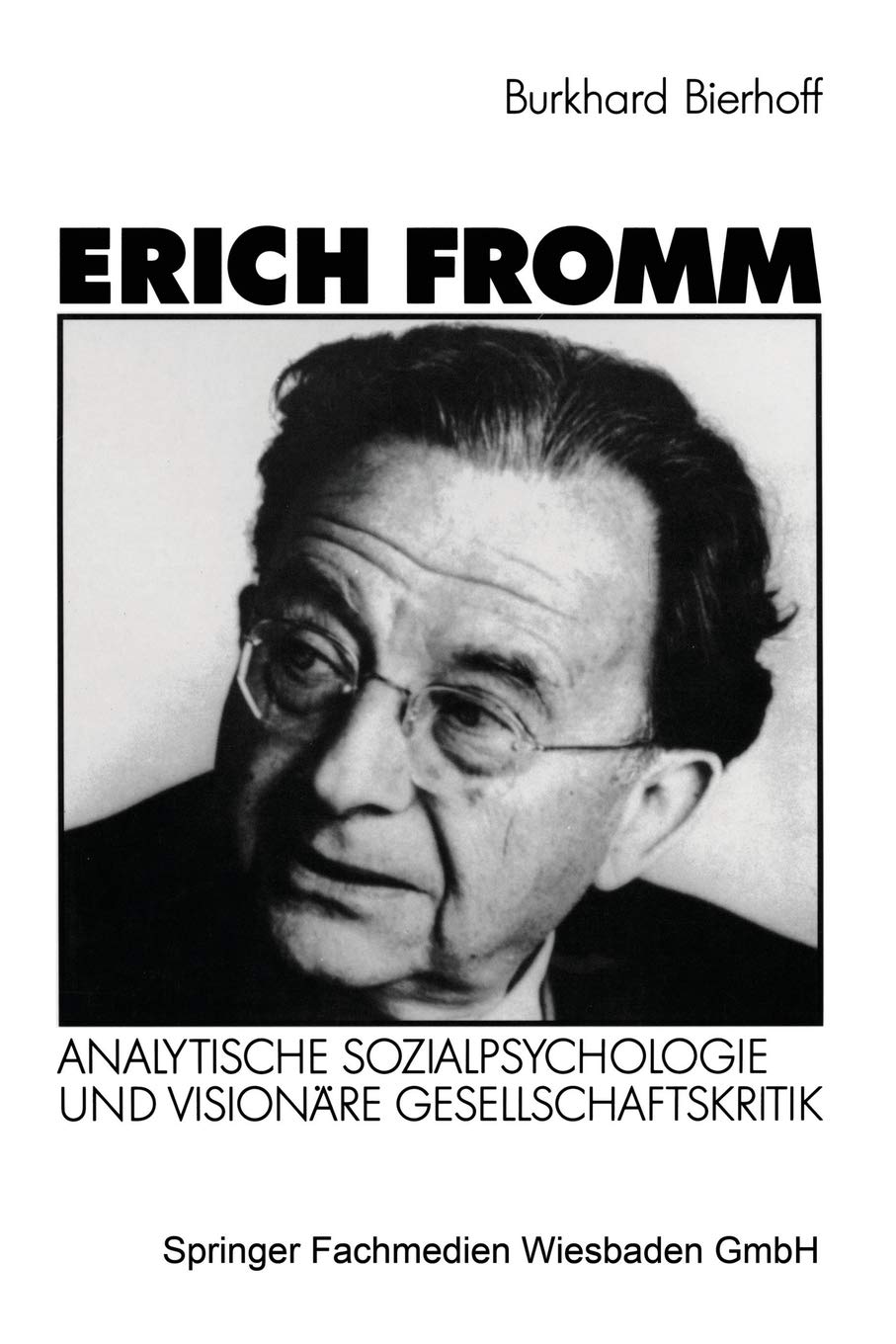 Erich Fromm: Analytische Sozialpsychologie und visionre Gesellschaftskritik (German Edition),Used