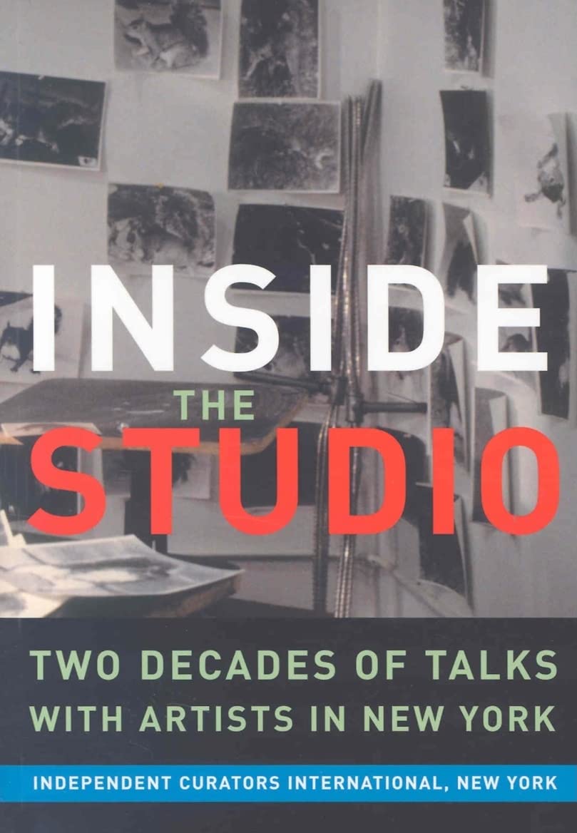 Inside the Studio: Talks With New York Artists,Used