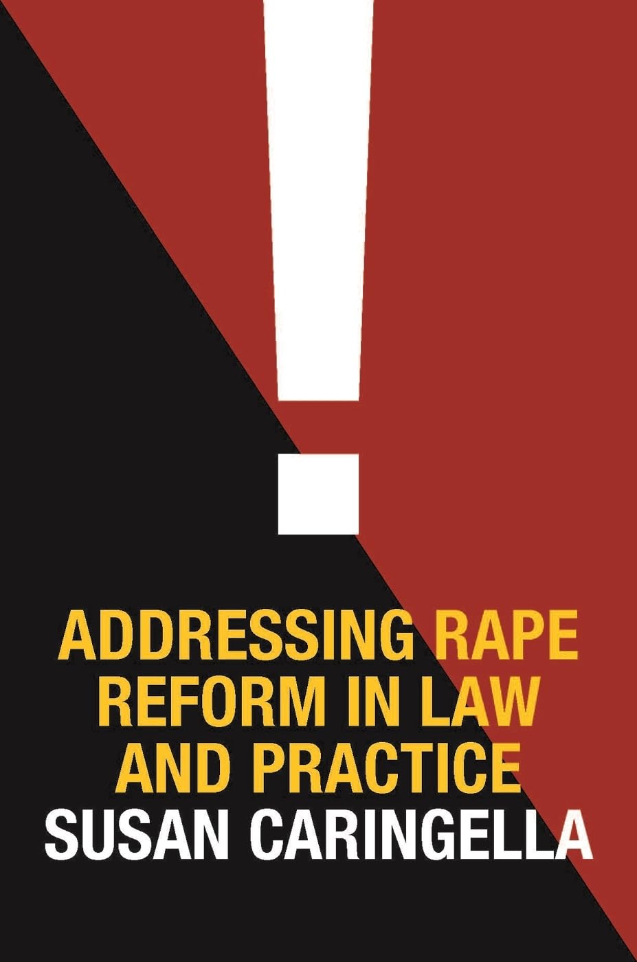 Addressing Rape Reform in Law and Practice,New