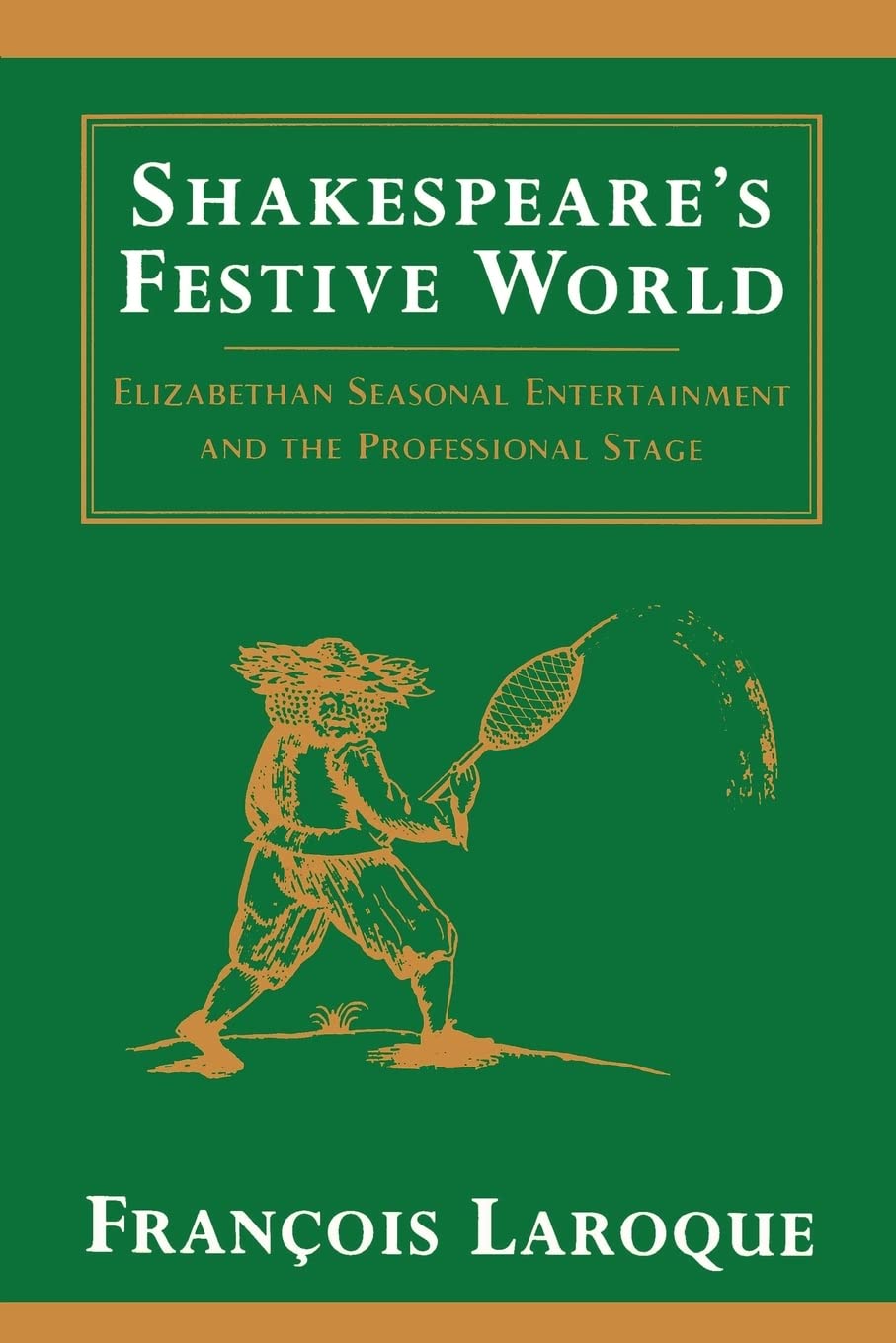 Shakespeare's Festive World: Elizabethan Seasonal Entertainment and the Professional Stage (European Studies in English Literatu,Used