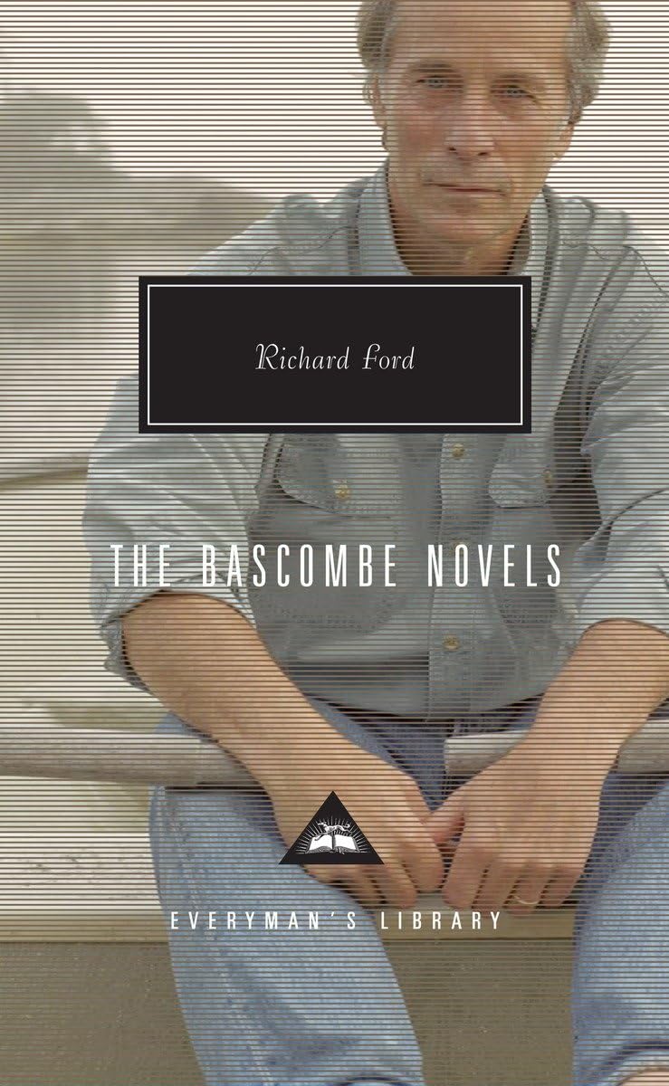 The Bascombe Novels: Written and Introduced by Richard Ford (Everyman's Library Contemporary Classics Series),New