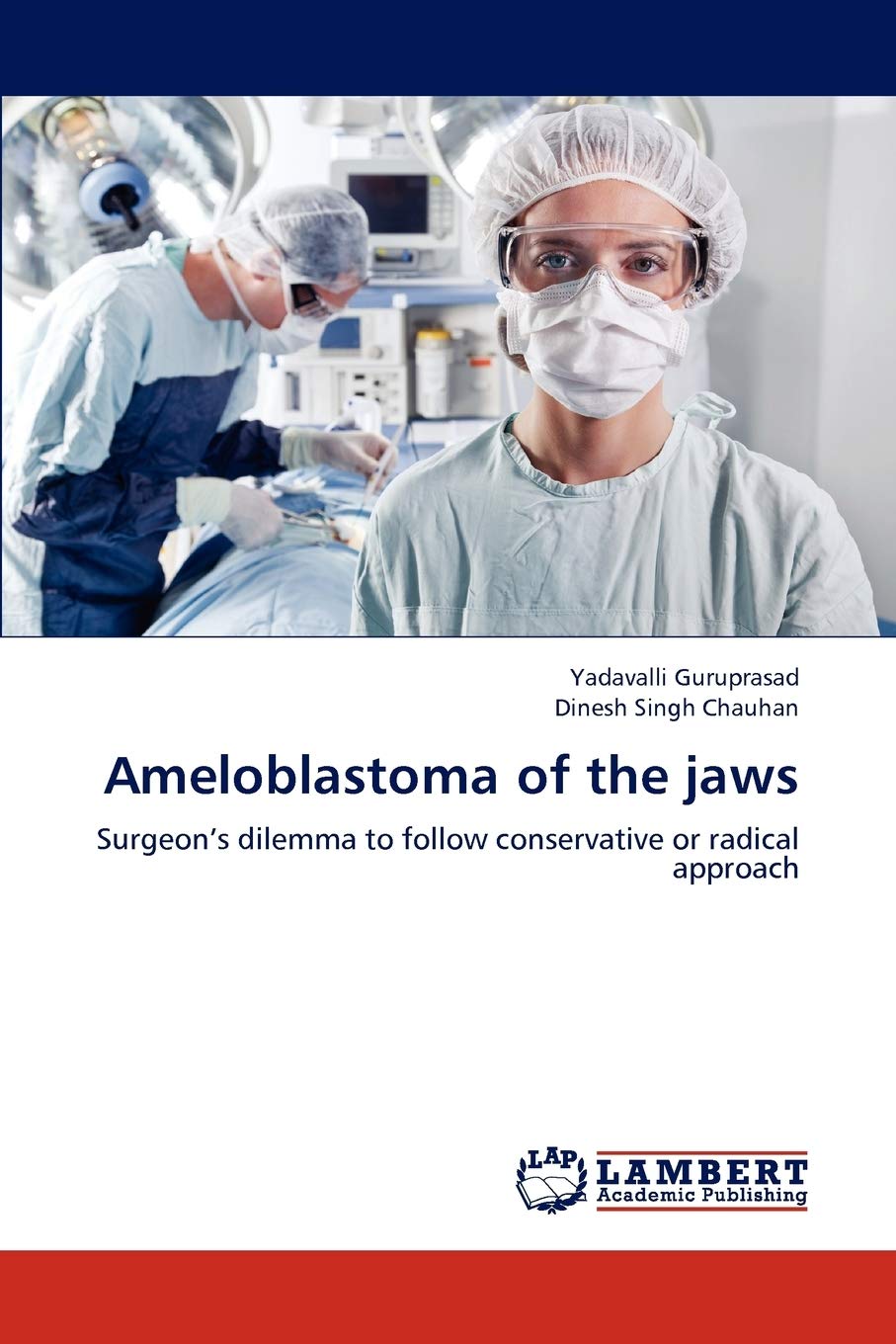 Ameloblastoma of the jaws: Surgeons dilemma to follow conservative or radical approach,Used