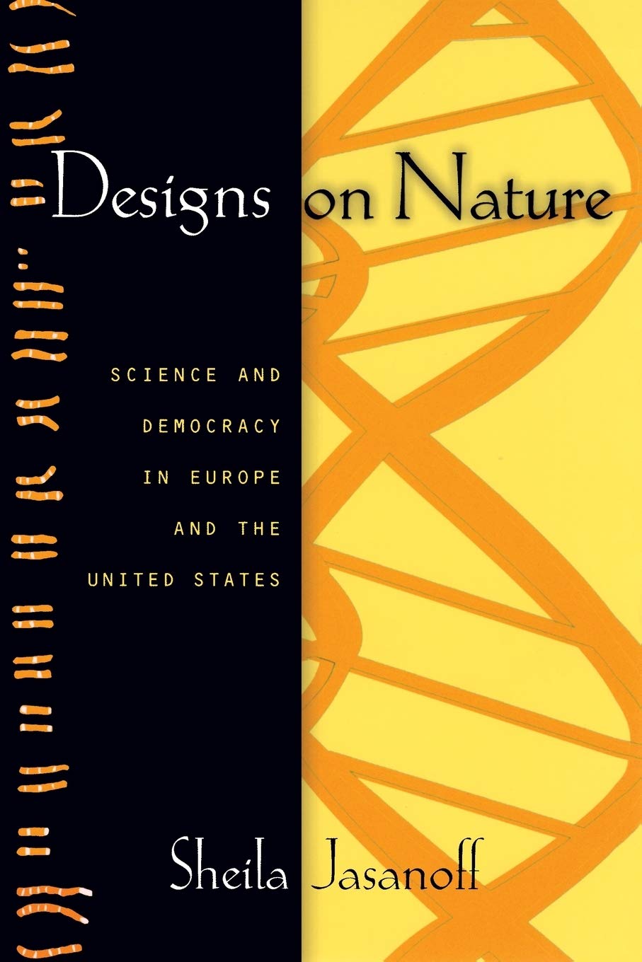 Designs on Nature: Science and Democracy in Europe and the United States,Used