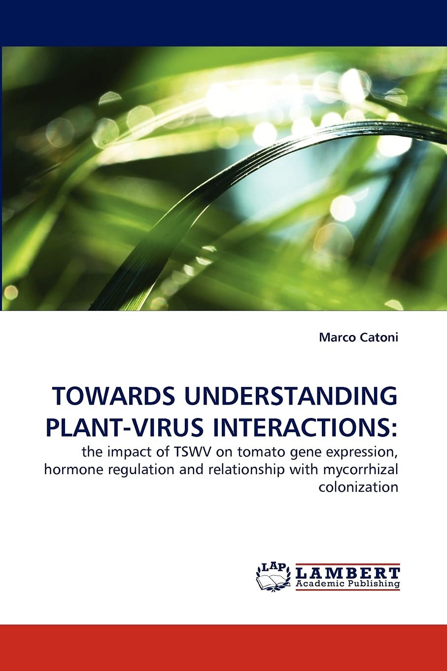 TOWARDS UNDERSTANDING PLANTVIRUS INTERACTIONS:: the impact of TSWV on tomato gene expression, hormone regulation and relationsh,Used