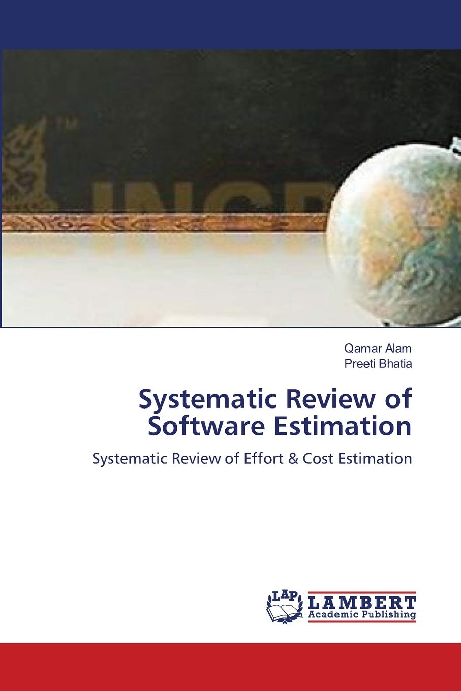 Systematic Review of Software Estimation: Systematic Review of Effort & Cost Estimation,Used