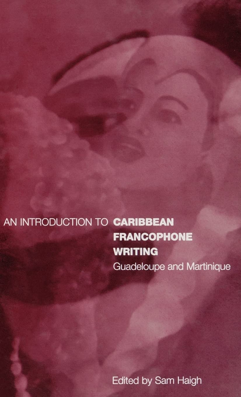 An Introduction to Caribbean Francophone Writing: Guadeloupe and Martinique (Berg French Studies Series),Used