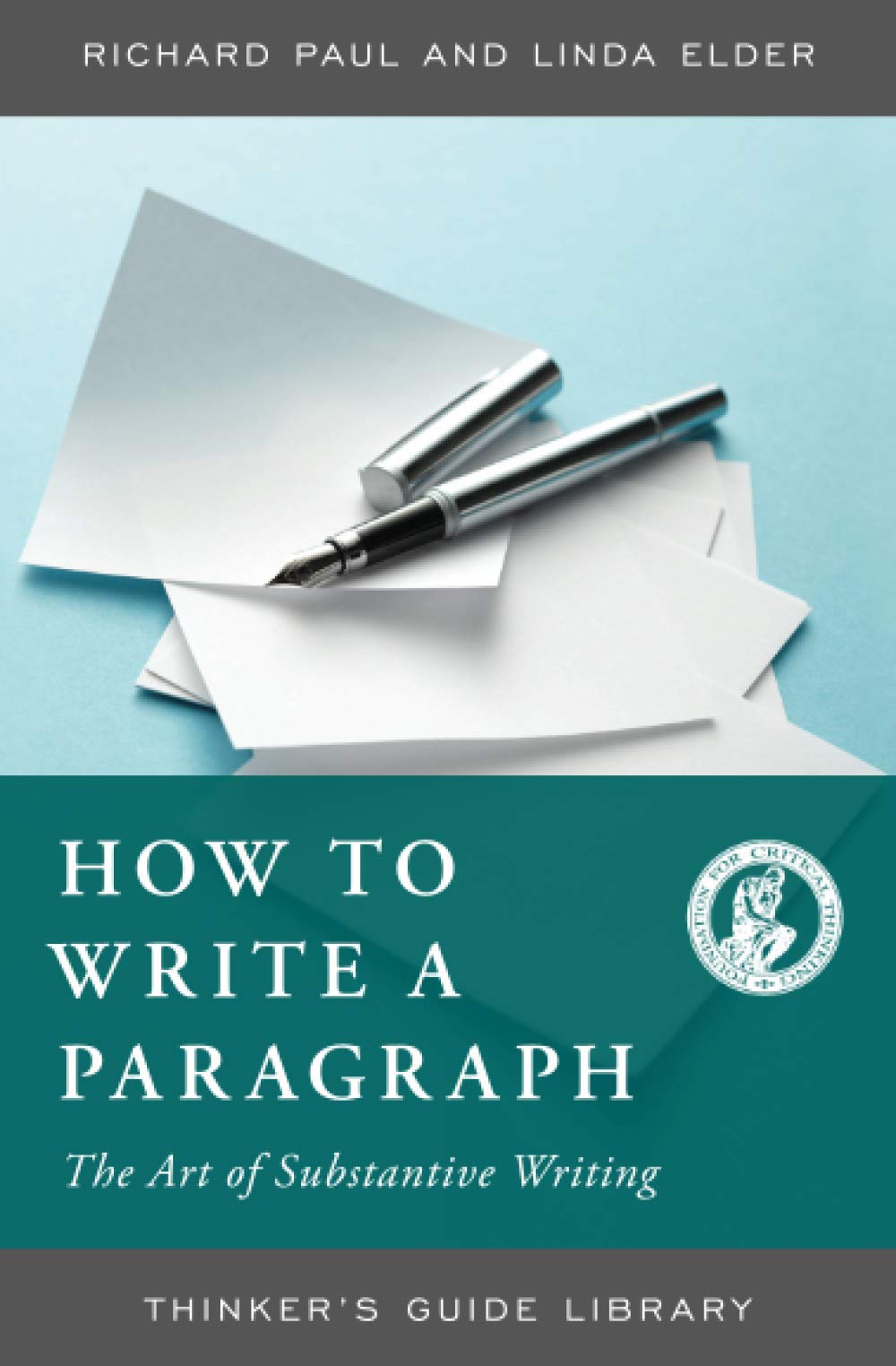 HOW TO WRITE A PARAGRAPH:THE ART OF SUBSTANTIVE WRITING (Thinker's Guide Library),Used