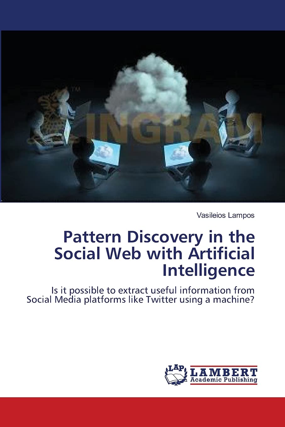 Pattern Discovery in the Social Web with Artificial Intelligence: Is it possible to extract useful information from Social Media,Used