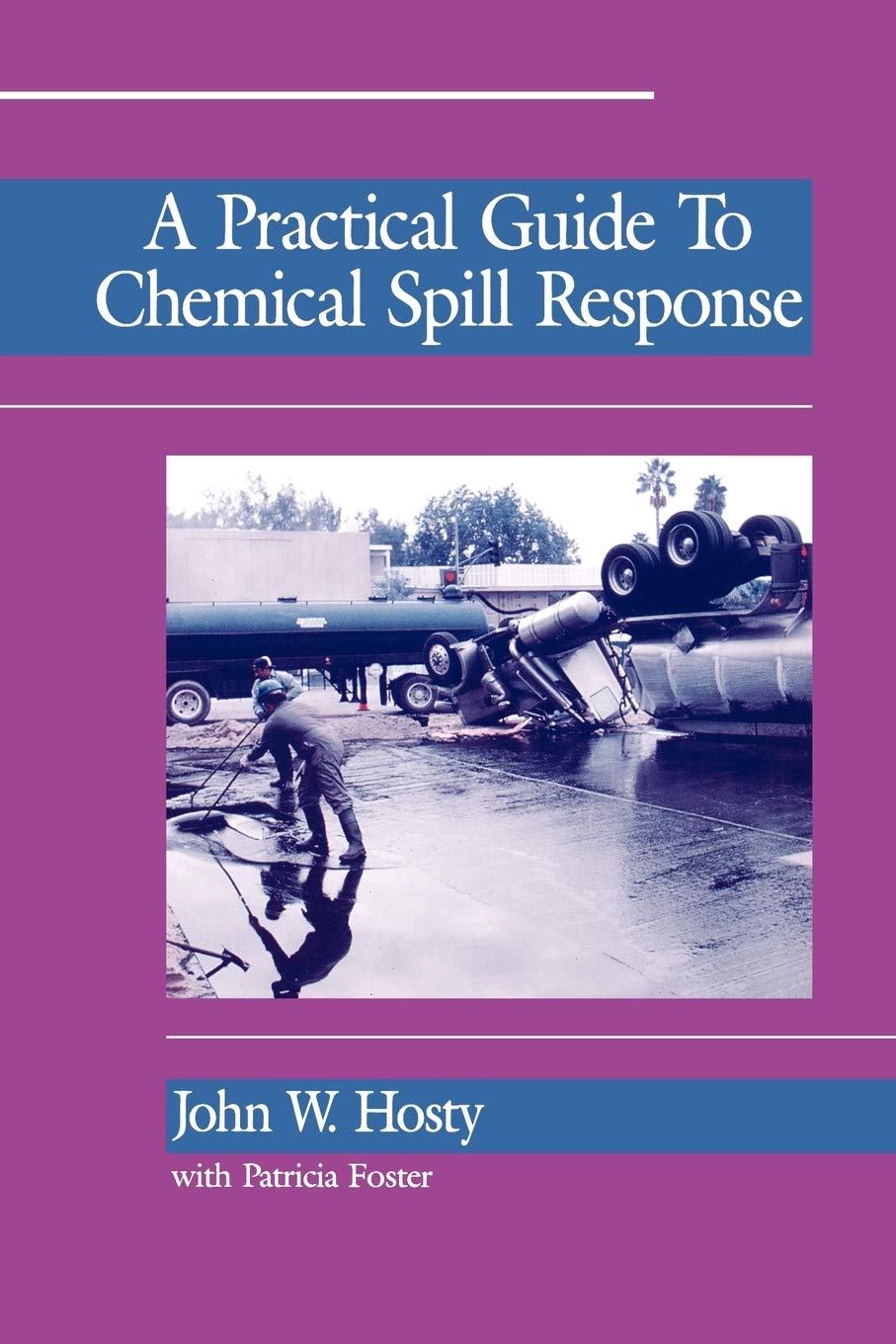 A Practical Guide To Chemical Spill Response (Industrial Health & Safety)