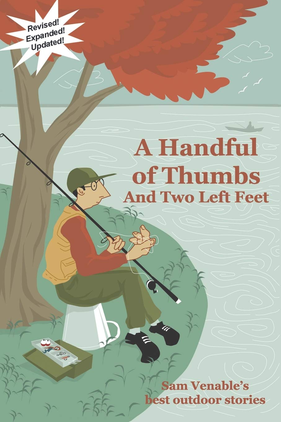 A Handful Of Thumbs And Two Left Feet: Sam Venable'S Best Outdoor Stories,Used