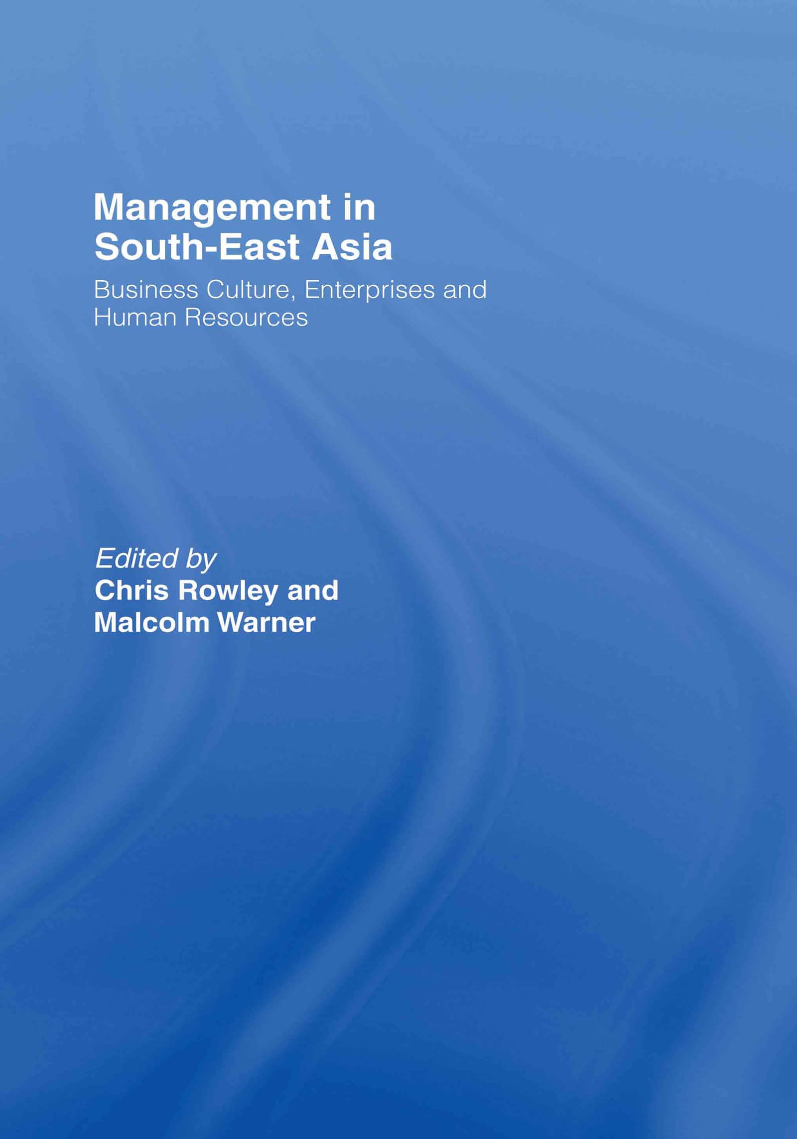 Management In Southeast Asia: Business Culture, Enterprises And Human Resources