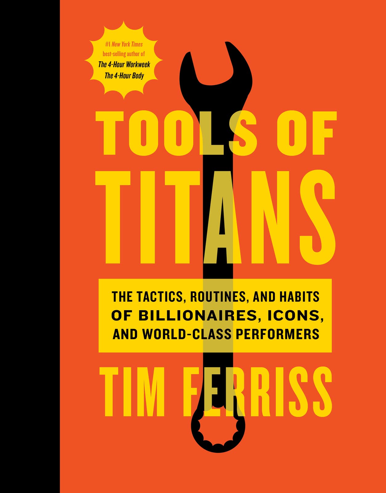Tools Of Titans: The Tactics, Routines, And Habits Of Billionaires, Icons, And Worldclass Performers